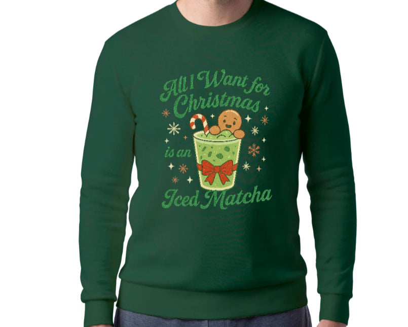 All I Want for Christmas is an Iced Matcha crewneck